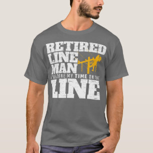 Ich habe meine Zeit auf der Linie erledigt Lineman T-Shirt