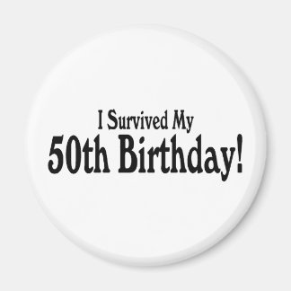 Ich habe meinen 50. Geburtstag überlebt Magnet