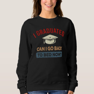 Ich habe meinen Abschluss gemacht, kann ich jetzt Sweatshirt