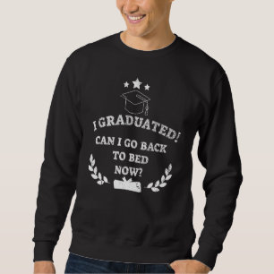 Ich habe meinen Abschluss gemacht. Kann ich jetzt Sweatshirt