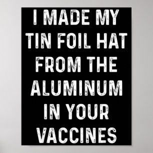 Ich habe meinen Alufolienhut aus dem Aluminium in Poster