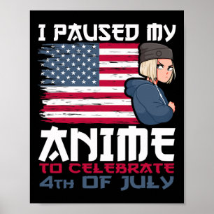 Ich habe meinen Anime unterbrochen, um am 4. Juli  Poster
