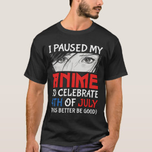 Ich habe meinen Anime unterbrochen, um am 4. Juli T-Shirt