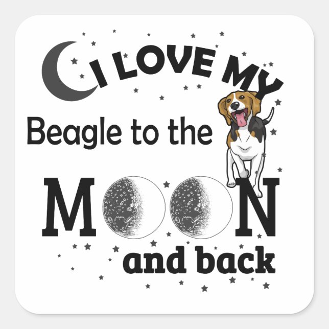 Ich habe meinen Beagle zum Mond und zurück Liebe Quadratischer Aufkleber (Vorderseite)