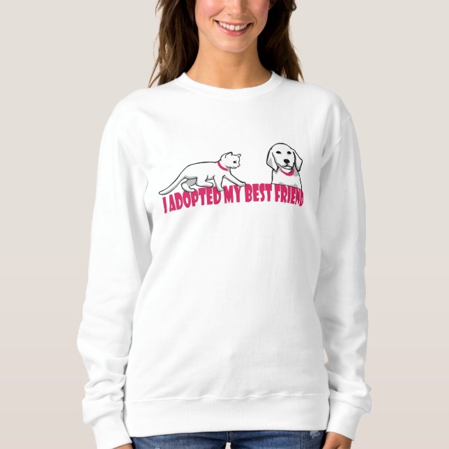 Ich habe meinen besten Freund adoptiert Sweatshirt (Vorderseite)