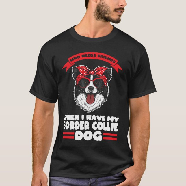 Ich habe meinen Border Collie Hund Border Collie T-Shirt (Vorderseite)