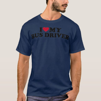 Ich habe meinen Busfahrer Liebe 2 T-Shirt