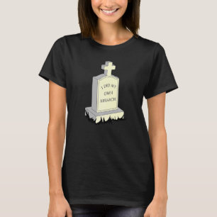 Ich habe meinen eigenen Gravestone Grabstein Hallo T-Shirt