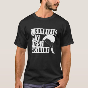 Ich habe meinen ersten Fallschirmsprung überlebt T T-Shirt