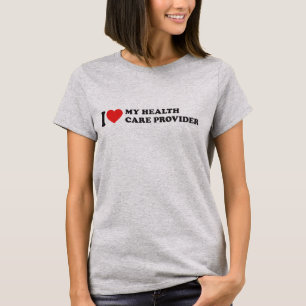 Ich habe meinen Gesundheitsdienstleister Liebe T-Shirt