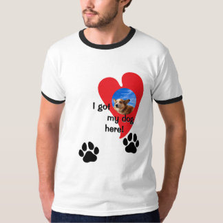 Ich habe meinen Hund hier got! Foto benutzerdefini T-Shirt