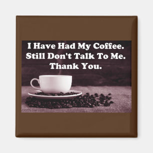 Ich habe meinen Kaffee gehabt Magnet