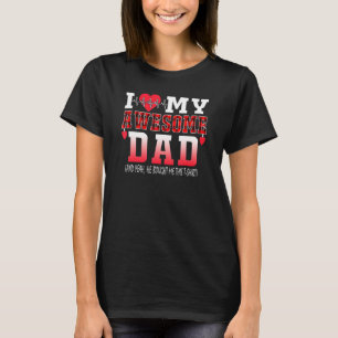 Ich habe meinen Phantastischen Vater Liebe und er  T-Shirt