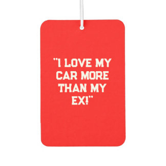 "Ich habe meinen Wagen mehr als mein Ex Liebe!" Sa Autolufterfrischer