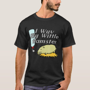 Ich habe meinen Wittle Hamster geweckt T-Shirt