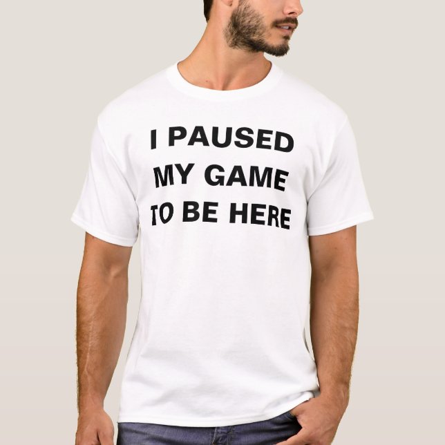 ICH HABE MEINES SPIELSPIELS HIER GEBRACHT T-Shirt (Vorderseite)