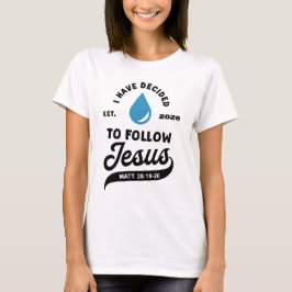 Ich habe mich entschieden, Jesus zu folgen Taufe 2 T-Shirt