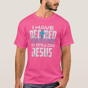 Ich habe mich entschieden, Jesus zu folgen, Taufe  T-Shirt