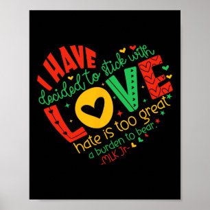 Ich habe mich entschieden, mit Liebe Mlk Black His Poster