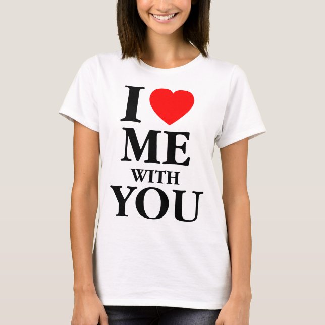 Ich habe mich mit dir Liebe T-Shirt (Vorderseite)