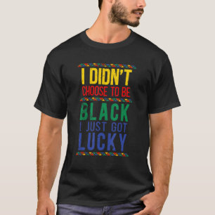 Ich habe mich nicht entschieden, schwarz zu sein, T-Shirt