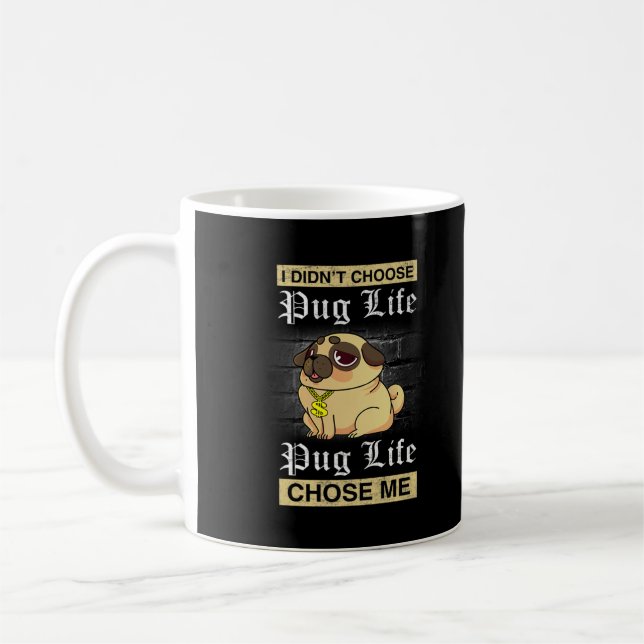 Ich habe mich nicht für Mops Life entschieden Kaffeetasse (Links)