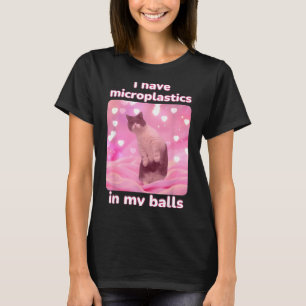 Ich habe Mikroplastik in meinem rosa Katzen-Meme D T-Shirt