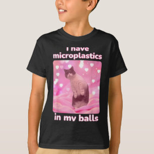 Ich habe Mikroplastik in meinem rosa Katzen-Meme D T-Shirt