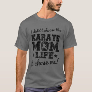 Ich habe mir das Karate-Mama-Leben nicht ausgesuch T-Shirt