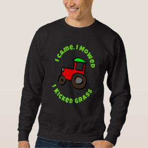 Ich habe mir den Rasenmäher von Gras geknetet Sweatshirt