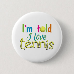 Ich habe mir gesagt, dass ich Liebe Tennis Button