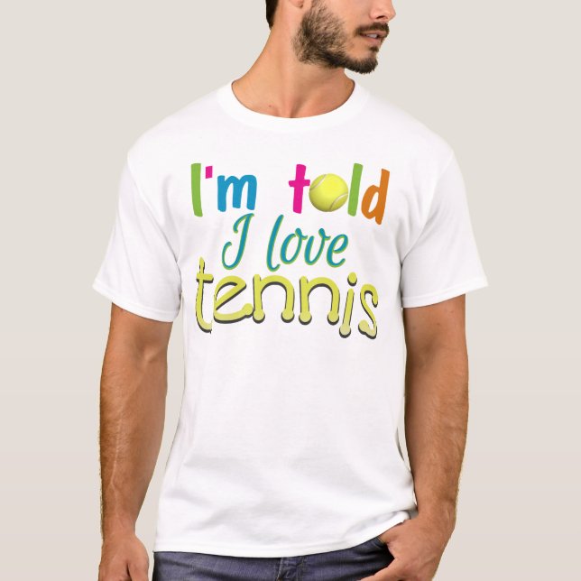 Ich habe mir gesagt, ich Liebe Tennis T-Shirt (Vorderseite)