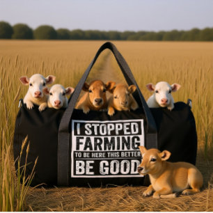 ICH HABE MIT DEM LANDWIRTSCHAFTLICHEN ANBAU AUFGEH DUFFLE BAG