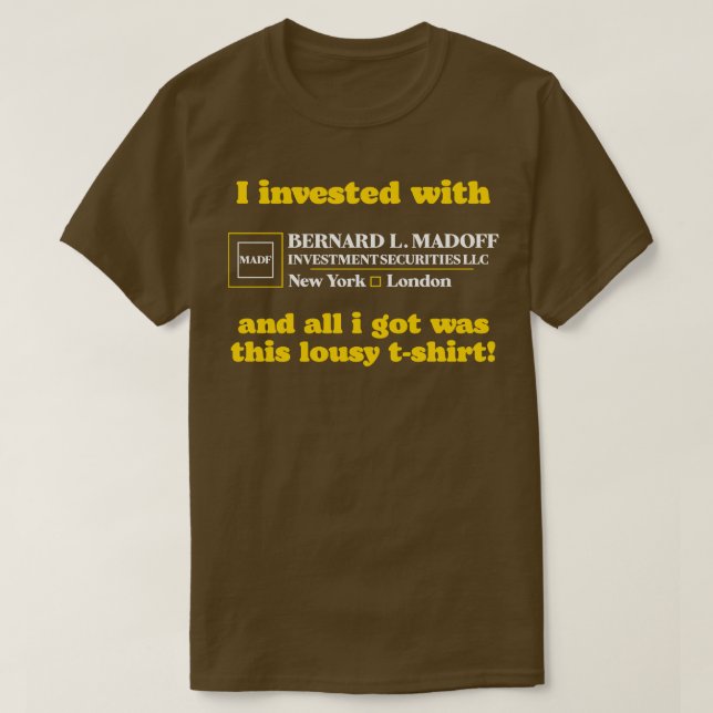 Ich habe mit Madoff investiert T-Shirt (Design vorne)