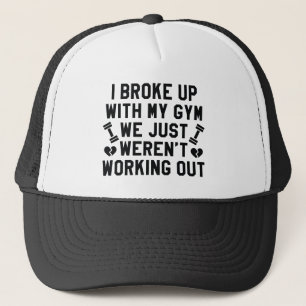 Ich habe mit meinem Fitnessstudio Schluss gemacht Truckerkappe