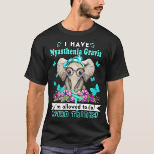 Ich habe Myasthenia Gravis Bewusstsein T-Shirt