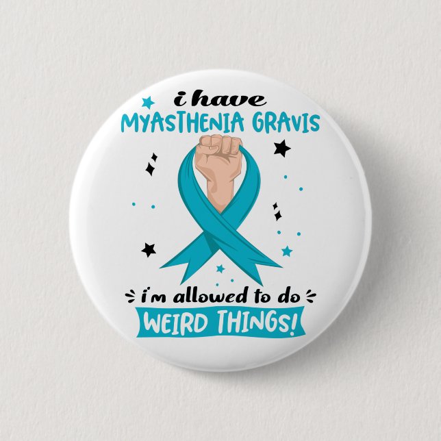 Ich habe Myasthenia Gravis, das ich seltsam machen Button (Vorderseite)
