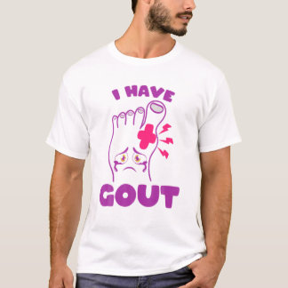 Ich habe National Gout Awareness Day Funny I Hase T-Shirt