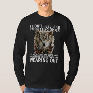 Ich habe nicht das Gefühl, älter zu werden. Es ist T-Shirt