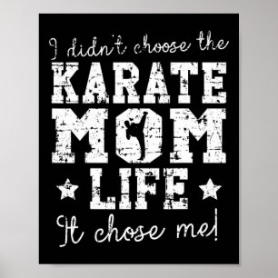 Ich habe nicht das Karate-Mutter-Leben gewählt, es Poster
