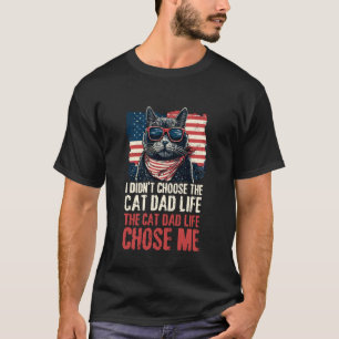 Ich habe nicht das Katzen-Vater-Leben gewählt, das T-Shirt