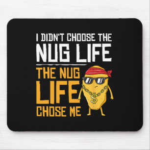Ich habe nicht das Nug-Leben gewählt, das Nug-Lebe Mousepad
