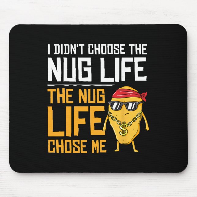 Ich habe nicht das Nug-Leben gewählt, das Nug-Lebe Mousepad (Vorne)
