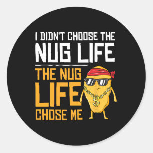 Ich habe nicht das Nug-Leben gewählt, das Nug-Lebe Runder Aufkleber