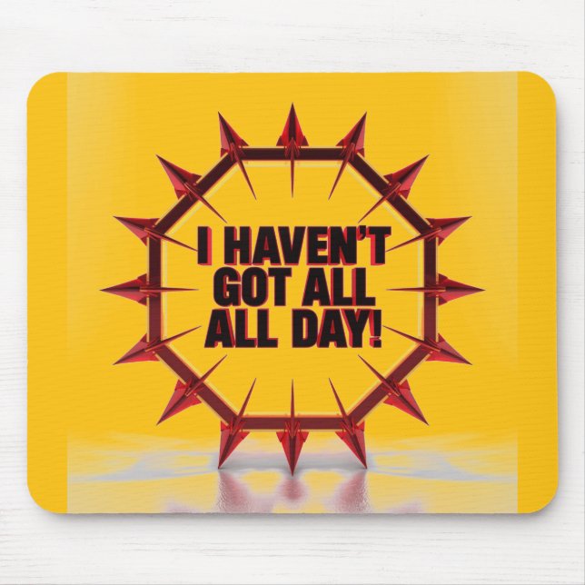 Ich habe nicht den ganzen Tag! Mousepad (Vorne)
