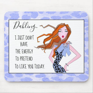 "Ich habe nicht die Energie, so zu tun, als ob ich Mousepad