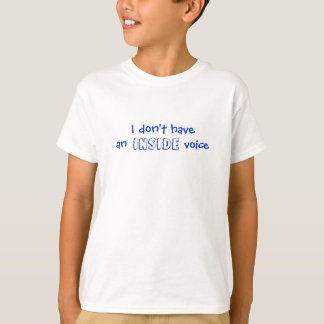 Ich habe nicht eine innere Stimme T-Shirt