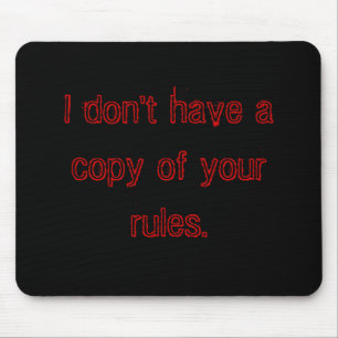 Ich habe nicht eine Kopie Ihrer Regeln Mousepad