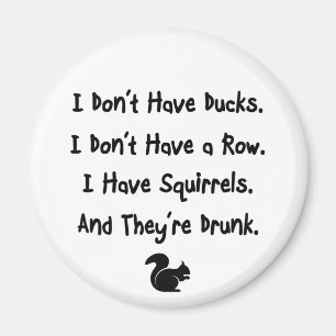 Ich habe nicht Enten Magnet