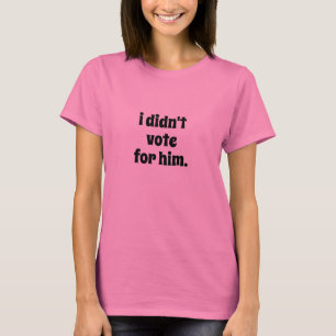 Ich habe nicht für ihn gestimmt, Keine Könige Anti T-Shirt
